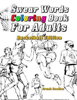 Paperback Swear Words Coloring Book For Adults: Basketball Edition Book
