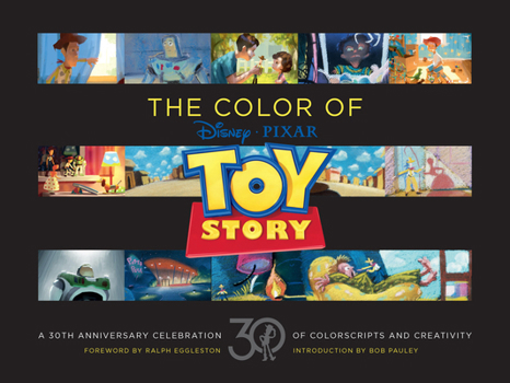 Hardcover Disney/Pixar the Color of Toy Story: A 30th Anniversary Celebration of Colorscripts and Creativity Book