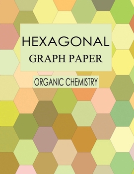 Paperback Hexagonal Graph Paper: Organic Chemistry Notebook: Hexagonal Graph Paper for Organic Chemistry Book