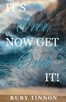 Paperback It's Over, Now Get Over It! Book