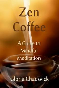 Paperback Zen Coffee: A Guide to Mindful Meditation Book