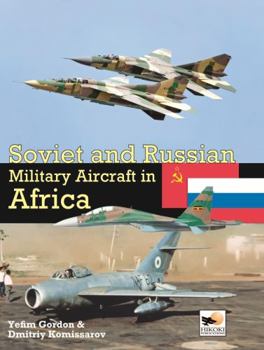 Hardcover Soviet and Russian Military Aircraft in Africa Book
