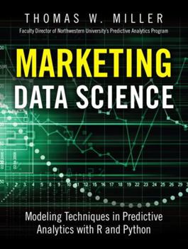 Hardcover Marketing Data Science: Modeling Techniques in Predictive Analytics with R and Python Book