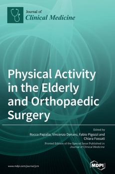 Hardcover Physical Activity in the Elderly and Orthopaedic Surgery Book
