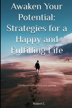 Paperback Awaken Your Potential: Strategies for a Happy and Fulfilling Life Book