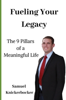 Paperback Fuel Your Legacy: 9-Pillars to Build a Meaningful Legacy Book