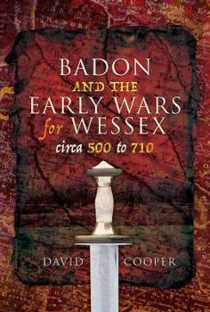 Hardcover Badon and the Early Wars for Wessex, Circa 500 to 710 Book