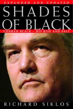 Hardcover Shades of Black: Conrad Black - His Rise and Fall Book