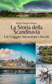 Paperback La Storia della Scandinavia: Un Viaggio Attraverso i Secoli [Italian] Book