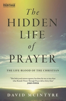 Paperback The Hidden Life of Prayer: The Life-Blood of the Christian Book