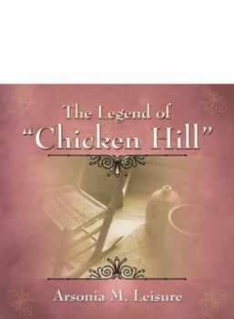 Paperback The Legend of "Chicken Hill" in Pottstown, Pa Book