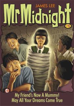 Paperback Mr Midnight #15: My Friend's Now A Mummy! Book