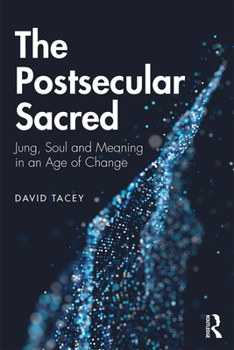 Paperback The Postsecular Sacred: Jung, Soul and Meaning in an Age of Change Book