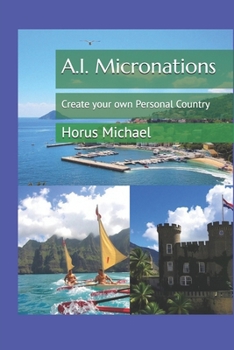 A.I. Micronations: Create your own Personal Country