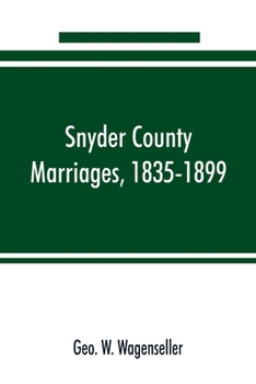 Paperback Snyder county marriages, 1835-1899 Book