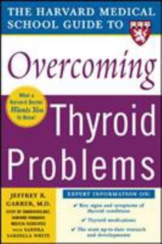 Paperback The Harvard Medical School Guide to Overcoming Thyroid Problems Book