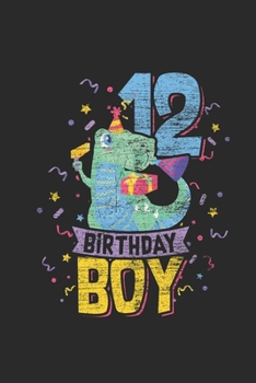 12 Birthday Boy: Blank Lined Notebook (6 x 9 - 120 pages) Birthday Themed Notebook for Daily Journal, Diary, and Gift
