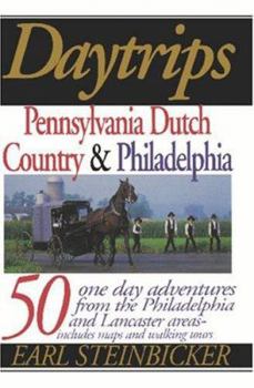 Paperback Daytrips Pennsylvania Dutch Country & Philadelphia: 50 One-Day Adevntures from the Philadelphia and Lancaster Areas Book