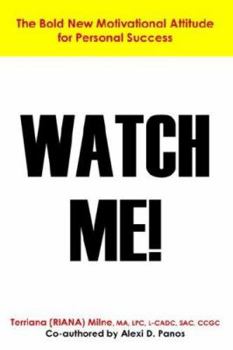 Paperback Watch Me! The Bold New Motivational Attitude for Personal Success Book