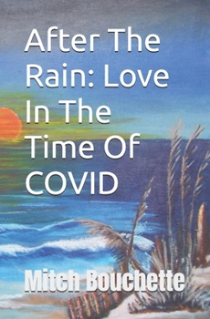 Paperback After The Rain: Love In The Time Of COVID: (Book 3 In The "Rain" Series) Book