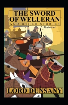 Paperback The Sword of Welleran and Other Stories Illustrated Book