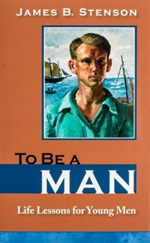 Paperback To Be a Man: Life Lessons for Young Men Book