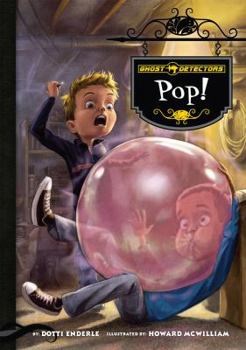 Pop! - Book #7 of the Ghost Detectors