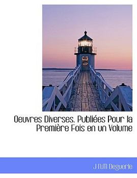 Paperback Oeuvres Diverses. Publiees Pour La Premiere Fois En Un Volume [Large Print] Book