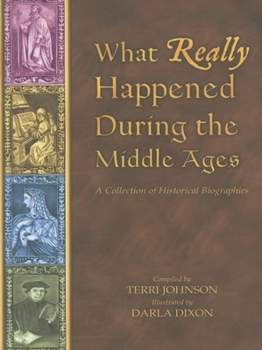 Paperback What Really Happened During the Middle Ages: A Collection of Historical Biographies Book