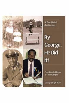 Paperback By George, He Did It!: A True Scholar's Autobiography Book