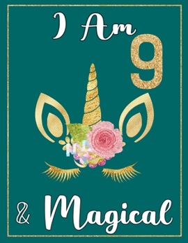 Paperback I am 9 & Magical: Unicorn Journal Happy Birthday 9 Years Old - Journal for kids - 9 Year Old Christmas birthday gift for Girls Book