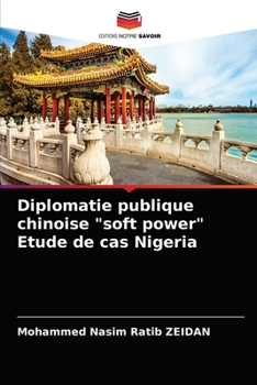 Paperback Diplomatie publique chinoise "soft power" Etude de cas Nigeria [French] Book