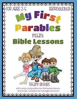 Paperback My First Parables: Instant Bible Lessons Book