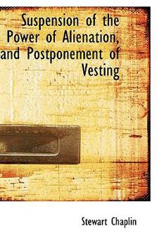 Paperback Suspension of the Power of Alienation, and Postponement of Vesting Book