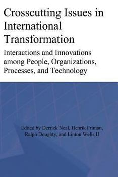 Paperback Crosscutting Issues in International Transformation: Interactions and Innovations among People, Organizations, Processes, and Technology Book