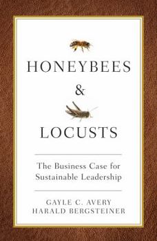 Paperback Honeybees and Locusts: The Business Case for Sustainable Leadership Book