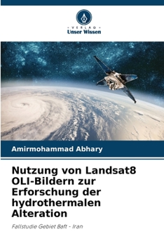 Paperback Nutzung von Landsat8 OLI-Bildern zur Erforschung der hydrothermalen Alteration [German] Book