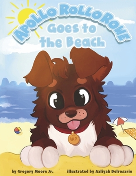 Hardcover Apollo Rollo Rowe Goes to the Beach: Volume 2 Book