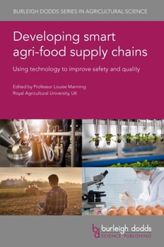 Hardcover Developing Smart Agri-Food Supply Chains: Using Technology to Improve Safety and Quality Book