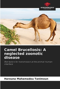 Paperback Camel Brucellosis: A neglected zoonotic disease Book