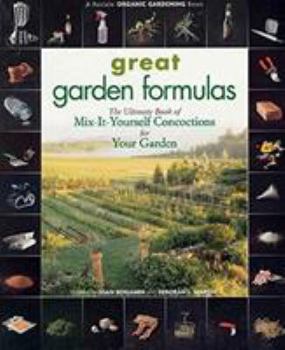 Paperback Great Garden Formulas: The Ultimate Book of Mix-It-Yourself Concoctions for Your Garden Book