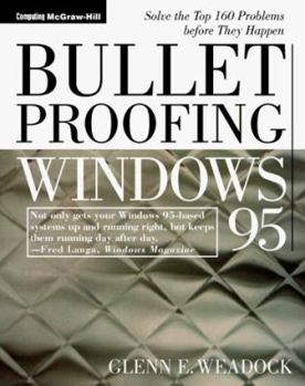 Paperback Bulletproofing Windows 95: Solve the Top 160 Problems Before They Happen Book