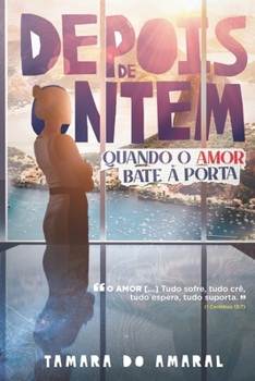 Paperback Depois de Ontem: Quando o Amor bate à porta [Portuguese] Book