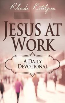 Paperback Jesus at Work: A Daily Devotional Book