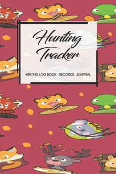Paperback Hunting Log Book Records Journal: Hunting Tracker Hunting Forest Hunter Huntsman Wild Deer Bear Fox Book