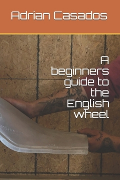 Paperback A beginners guide to the English wheel Book