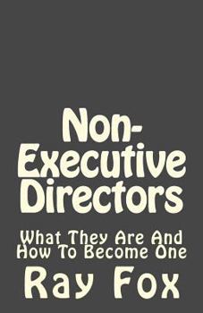 Paperback Non-Executive Directors: What they are and how to become one Book