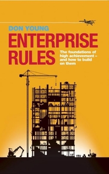 Paperback Enterprise Rules: The Foundations of High Achievement - And How to Build on Them Book