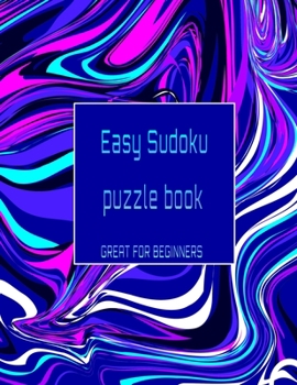 Paperback Easy Sudoku puzzle book great for beginners: The perfect Book of Easy Sudoku to learn and master the game . Book