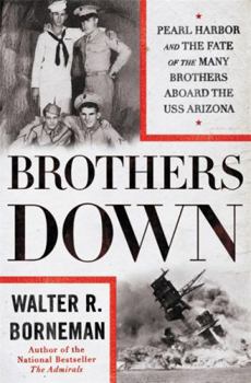 Hardcover Brothers Down: Pearl Harbor and the Fate of the Many Brothers Aboard the USS Arizona Book
